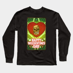 Valentine's Day Skull, Weed, Weed Culture, Happy Weedentines Day Long Sleeve T-Shirt